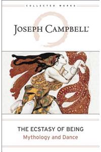 Ecstasy of Being, The: Mythology and Dance