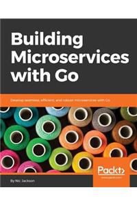 Building Microservices with Go