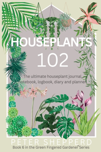 Houseplants 102