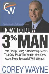 How to Be a 3% Man, Winning the Heart of the Woman of Your Dreams