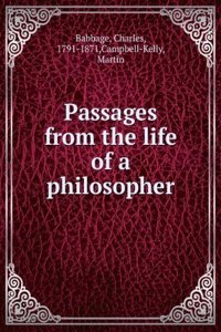 Charles Babbage: Passages from the Life of a Philosopher