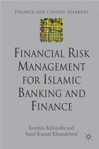 Financial Risk Management for Islamic Banking and Finance