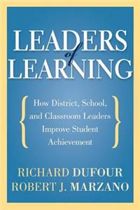 Leaders of Learning: How District, School, and Classroom Leaders Improve Student Achievement