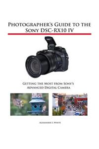 Photographer's Guide to the Sony DSC-RX10 IV