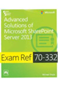 Exam Ref 70-332: Advanced Solutions Of Microsoft Sharepoint Server 2013