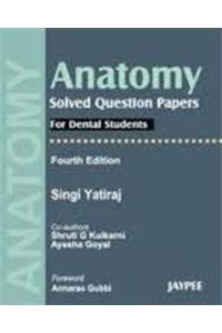 Anatomy Solved Question Papers for Dental Students