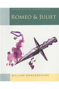 Oxford School Shakespeare: Oxford School Shakespeare: Romeo and Juliet: Oxford School Shakespeare