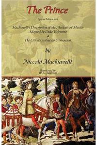 Prince - Special Edition with Machiavelli's Description of the Methods of Murder Adopted by Duke Valentino & the Life of Castruccio Castracani