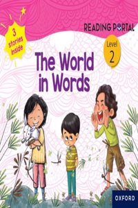 Oxford Reading Portal | The World In Words|Level 2 Story Book (Age 6-8 Years)