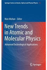 New Trends in Atomic and Molecular Physics