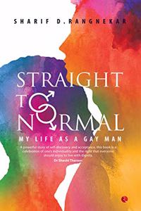 Straight to Normal - My Life as a Gay Man