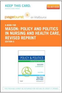 Policy and Politics in Nursing and Healthcare - Revised Reprint - Elsevier eBook on Vitalsource (Retail Access Card)