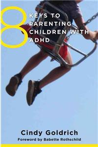 8 Keys to Parenting Children with ADHD