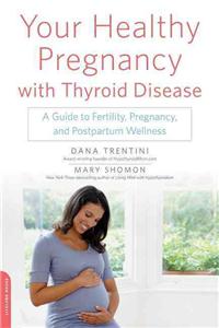 Your Healthy Pregnancy with Thyroid Disease