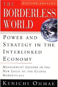 Borderless World, REV Ed: Power and Strategy in the Interlinked Economy (Revised)