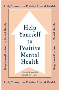 Help Yourself To Positive Mental Health