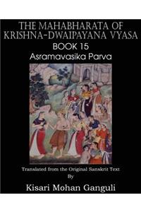 Mahabharata of Krishna-Dwaipayana Vyasa Book 15 Asramavasika Parva