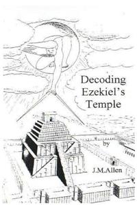 Decoding Ezekiel's Temple