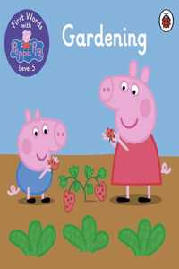 First Words with Peppa Level 5 - Gardening