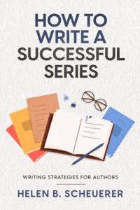How To Write A Successful Series: Writing Strategies For Authors