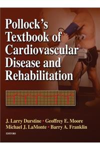 Pollock's Textbook of Cardiovascular Disease and Rehabilitation