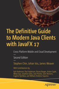 Definitive Guide to Modern Java Clients with Javafx 17