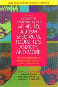 Kids in the Syndrome Mix of ADHD, LD, Autism Spectrum, Tourette's, Anxiety, and More!