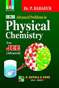 Grb Advanced Problems In Physical Chemistry For Jee - Examination 2020-21