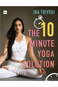 The 10-Minute Yoga Solution