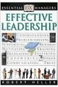 Effective Leadership (Essential Managers)