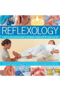 Reflexology: A Step-By-Step Practical Guide to Therapeutic Healing with the Hands and Feet