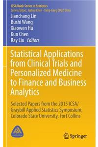 Statistical Applications from Clinical Trials and Personalized Medicine to Finance and Business Analytics