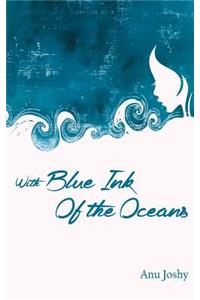 With Blue Ink Of The Oceans