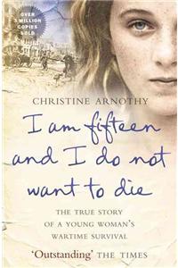 I am fifteen and I do not want to die
