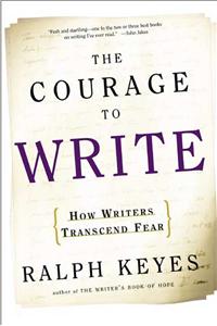 Courage to Write: How Writers Transcend Fear