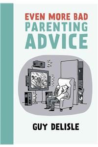 Even More Bad Parenting Advice