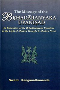 The Message of the Brhadaranyaka Upnishad