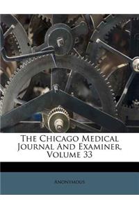 Chicago Medical Journal And Examiner, Volume 33