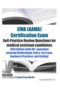 CMA (AAMA) Certification Exam Self-Practice Review Questions for medical assistant candidates
