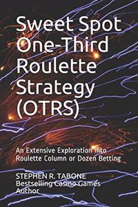 Sweet Spot One-Third Roulette Strategy (OTRS)