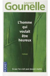 Homme Qui Voulait Etre Heureux