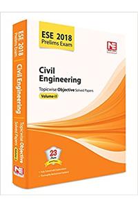 ESE 2018 Preliminary Exam: Civil Engineering - Topicwise Objective Solved Papers - Vol. 2