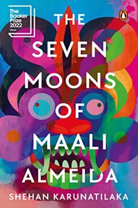The Seven Moons of Maali Almeida : WINNER OF THE 2022 BOOKER PRIZE