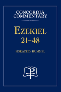 Ezekiel 21-48 - Concordia Commentary
