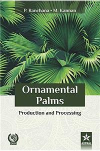 Ornamental Palms: Production and Processing