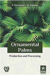 Ornamental Palms: Production and Processing