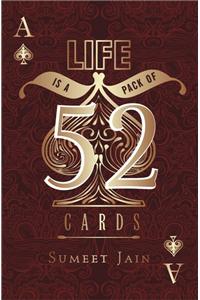 Life Is A Pack Of 52 Cards