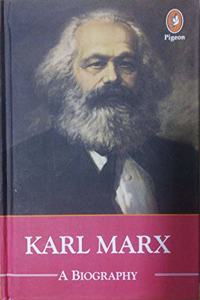 Karl Marx A Biography