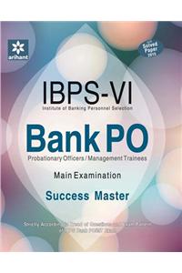 IBPS-VI Bank PO Probationary Officers/Management Trainee Success Master Main Examination