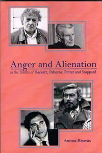 Anger And Alienation In Theatre Of Beckett,Osborne, Pinter And Stoppard